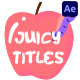 Juicy Fruit Titles for After Effects - VideoHive Item for Sale