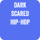 Dark Scared Hip-Hop
