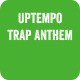 Uptempo Trap Anthem Uptempo Trap Anthem