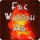 Fire Whooshes