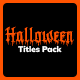 Halloween Titles Pack - VideoHive Item for Sale