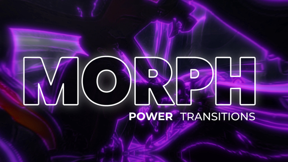 Power Morph Transitions