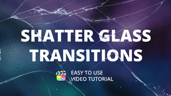Shatter Glass Transitions for FCPX