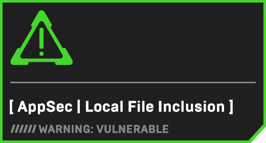 [ AppSec | Local File Inclusion ]