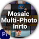 Mosaic Multi-Photo Intro V.2 