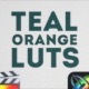 Teal & Orange LUTs | FCPX & Apple Motion