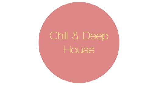 Chill & Deep House