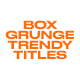 Box Grunge Trendy Titles