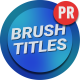 Brush Titles Pack MOGRT - VideoHive Item for Sale