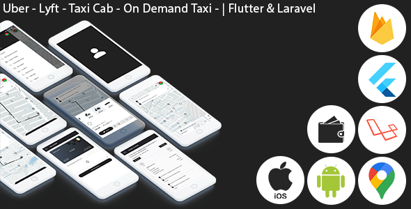 Uber - Lyft - Taxi Cab - On Demand Taxi | Complete Solution | Flutter (Android+iOS) | Laravel