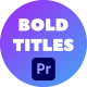 Bold Titles - Premiere Pro - VideoHive Item for Sale
