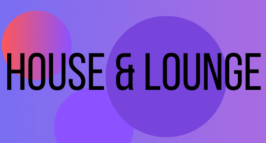 Lounge & House
