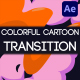 Colorful Cartoon Transitions for After Effects