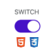 Switch - Toggle Switch Checkbox CSS3