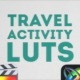Travel Activity LUTs | FCPX & Apple Motion