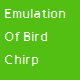 Emulation Of Bird Chirps