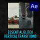Essential Glitch Vertical Transitions