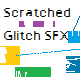 Scratched Glitch SFX