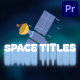 Space Exploration Titles for Premiere Pro - VideoHive Item for Sale