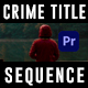 Crime Title Sequence - VideoHive Item for Sale