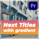 Next Titles with Gradient | Premiere Pro - VideoHive Item for Sale