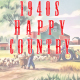 1940s Happy Country