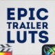 Epic Trailer LUTs | FCPX & Apple Motion