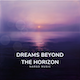 Dreams Beyond the Horizon