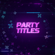 Party Titles - VideoHive Item for Sale