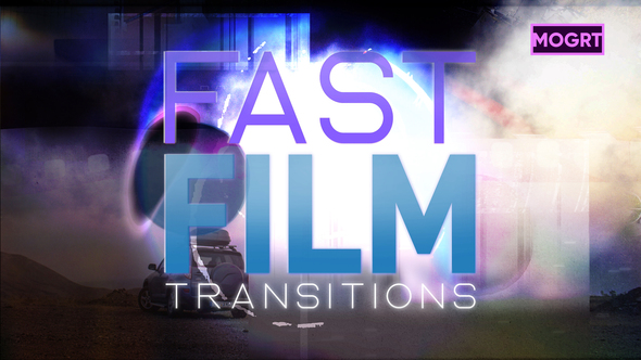 Fast Film Transitions | MOGRT