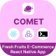 Comet - E-Commerce App for Fresh Fruits React Native CLI 0 71 8 Redux Redux Thunk
