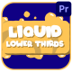 Liquid Lower Thirds for Premiere Pro - VideoHive Item for Sale