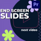 End Screen Slides for Premiere Pro - VideoHive Item for Sale