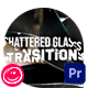 Shattered Glass Transitions For Premiere Pro - VideoHive Item for Sale