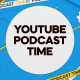 Youtube Podcast Time - VideoHive Item for Sale