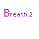 Breath 2