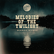 Melodies of the Twilight
