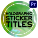 Holographic Sticker Titles for Premiere Pro - VideoHive Item for Sale