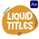 Liquid Shape Titles | After Effects - VideoHive Item for Sale