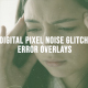 Digital Pixel Noise Glitch Error Overlays