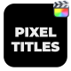 Pixel Titles
