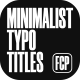 Minimalist Typo Titles // FCP