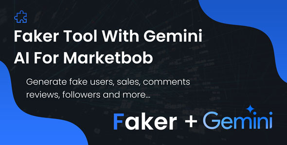[DOWNLOAD]Faker Tool With Gemini AI For Marketbob