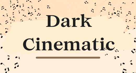 Dark Cinematic
