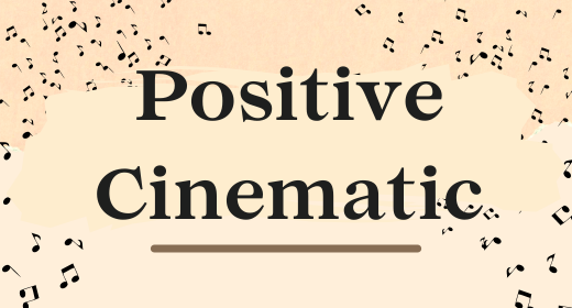Positive cinematic