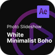 Photo Slideshow - White Minimalist Boho After Effects Project Files