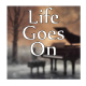Life Goes On Life Goes On