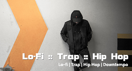 Lo-fi, Trap, Hip Hop