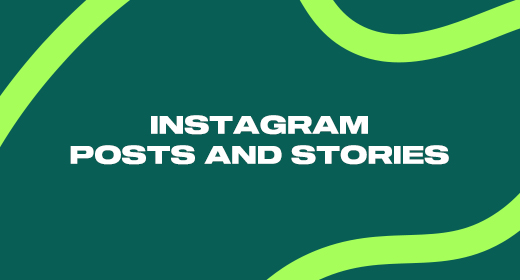 INSTAGRAM STORIES & POSTS