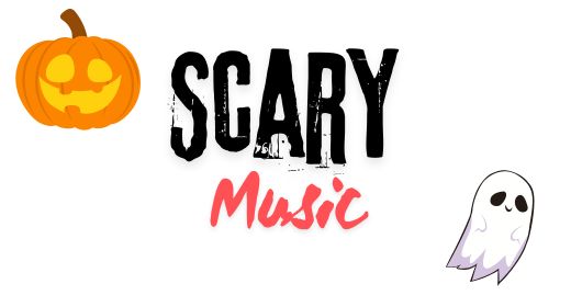 SCARY MUSIC